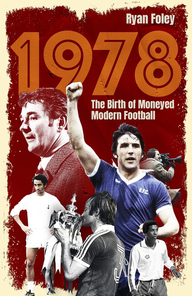 Cover of 1978: The Birth of Moneyed Modern Football
